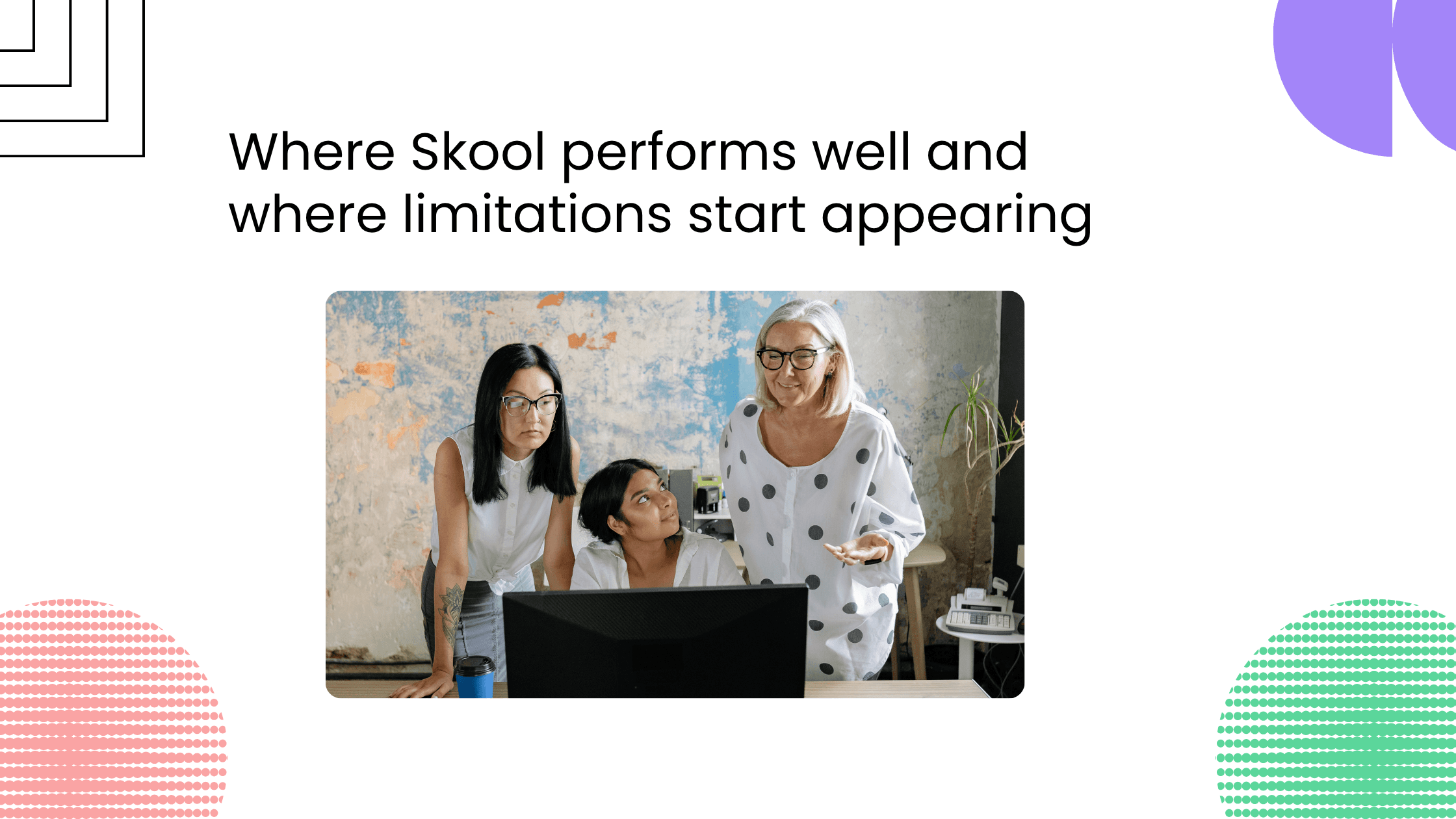 Coaching team gathered around a screen in a creative about Skool’s strengths and platform limitations.
