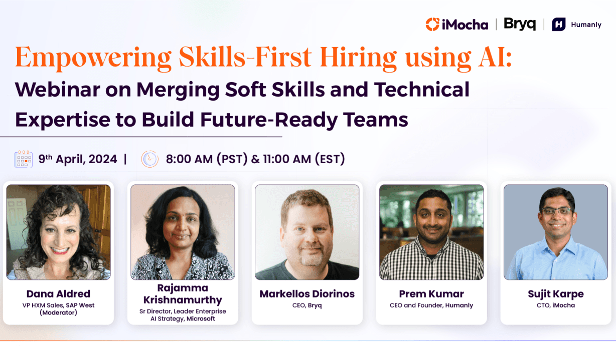 Webinar on skills-first hiring using AI featuring panelists Dana Aldred, Rajamma Krishnamurthy, Markellos Diorinos, Prem Kumar, and Sujit Karpe, organized by iMocha, Bryq, and Humanity.