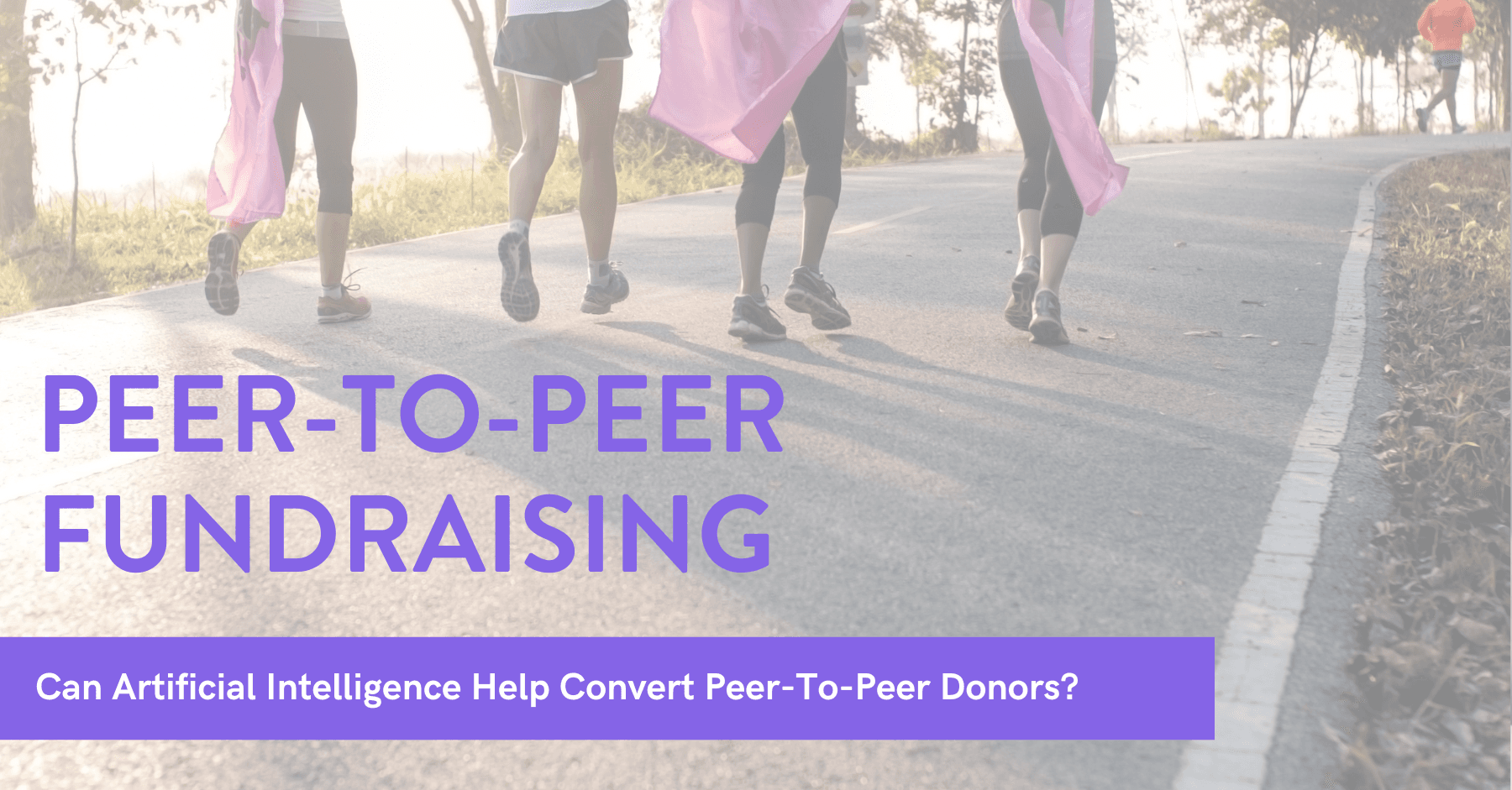 Can artificial intelligence solve the gaps in peer-to-peer fundraising?