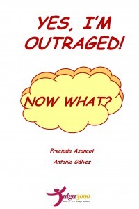 Yes, I'm outraged! Now what? [ENG] - Preciada Azancot y Antonio Galvez