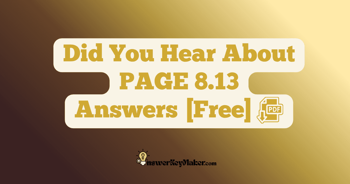 Download Did You Hear About PAGE 8.13 Answer Key PDF for Free.