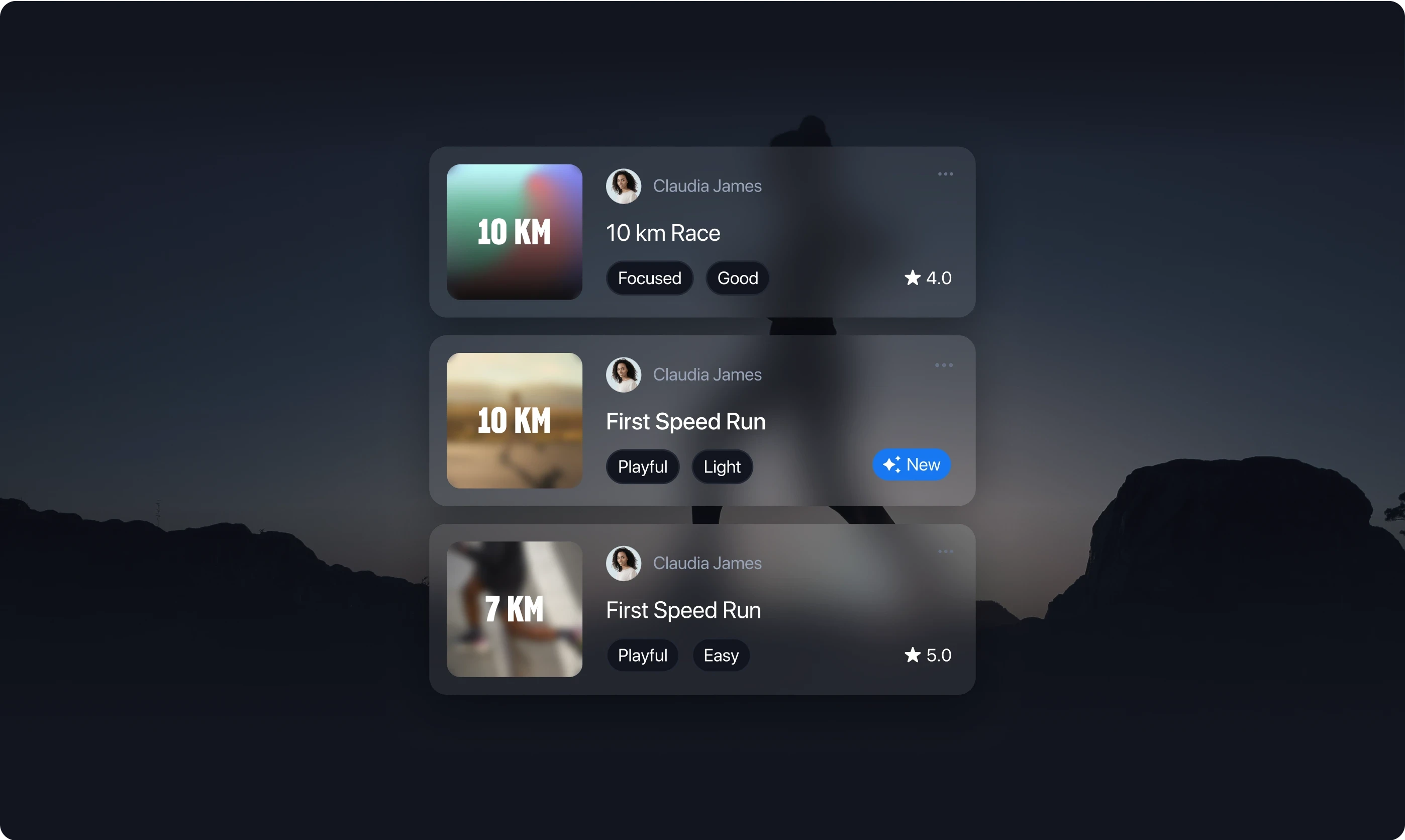 Dark-themed UI screen displaying a list of running workouts by Claudia James. Each workout card shows the distance (e.g., 10 KM, 7 KM), the workout name (e.g., “10 km Race,” “First Speed Run”), tags like “Focused,” “Playful,” or “Easy,” and star ratings such as 4.0 and 5.0. One card is marked with a blue "New" label. A silhouetted runner and mountain landscape are visible in the blurred background.