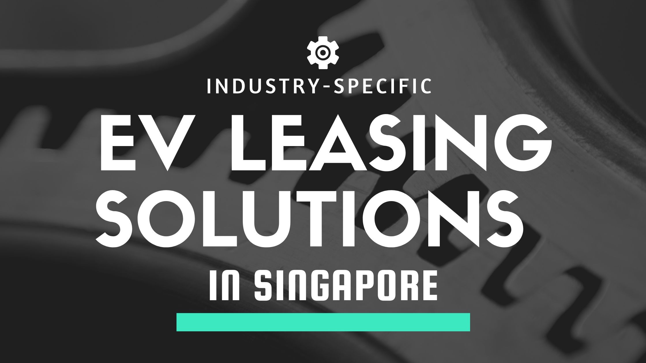 Industry-Specific EV Leasing Solutions in Singapore