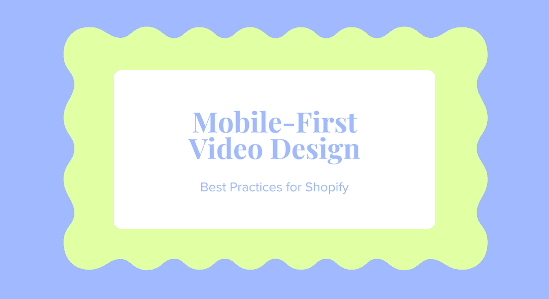 Mobile First Video Design