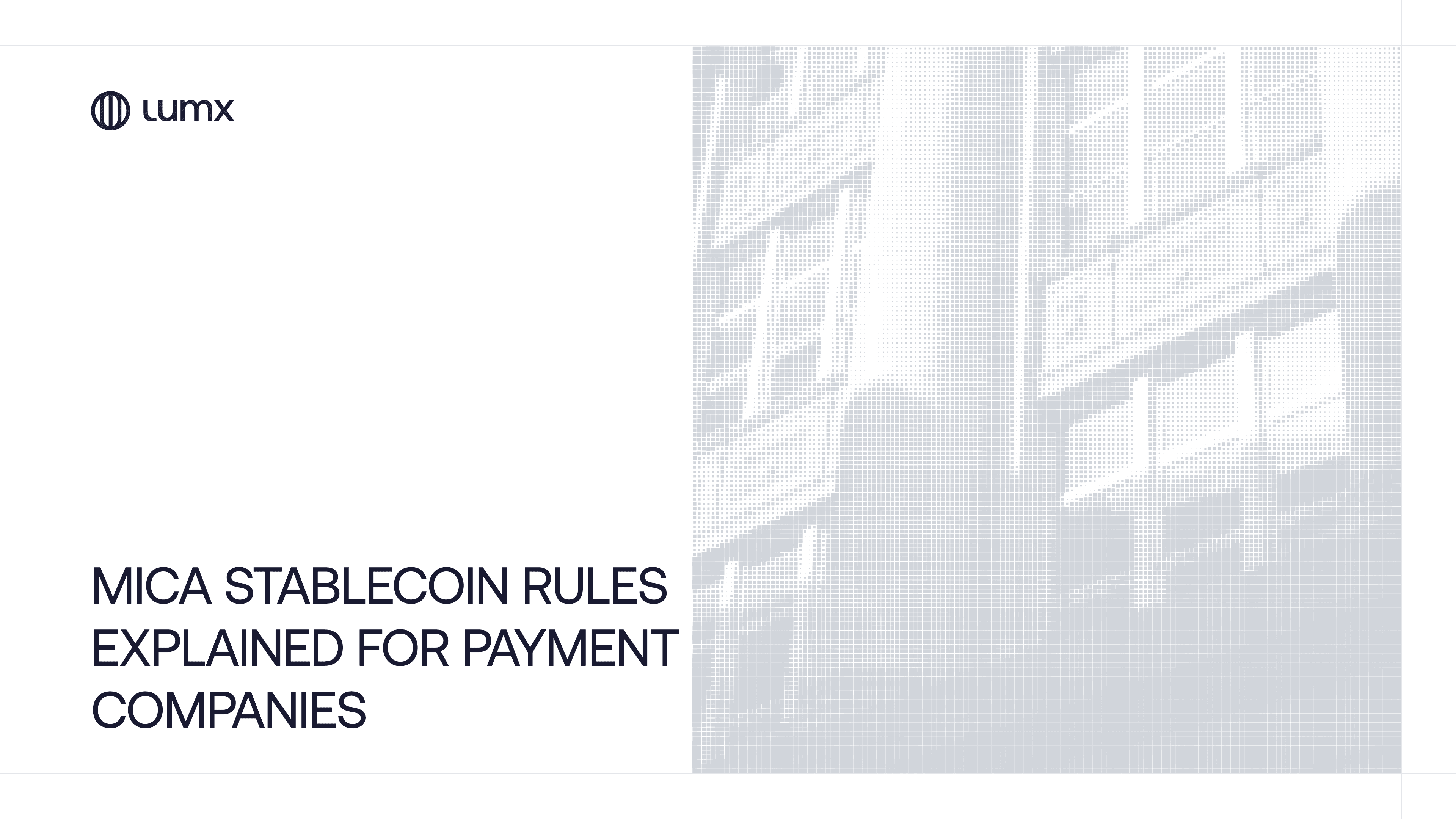 Cover image for Lumx blog article: MiCA stablecoin rules explained for payment companies