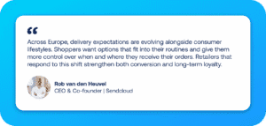 Rob van den Heuvel, CEO and Co-founder of Sendcloud, on evolving consumer delivery expectations across Europe