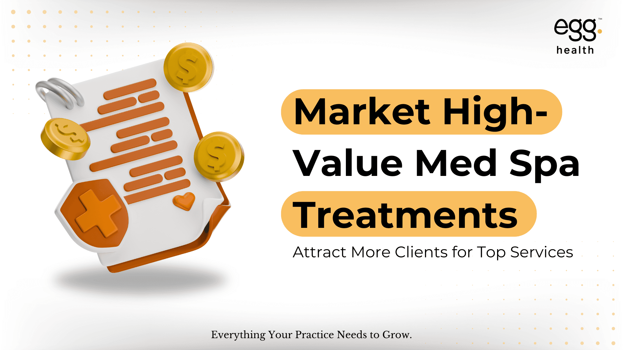 Med spa marketing banner with headline ‘Market High-Value Med Spa Treatments’ and subheading ‘Attract More Clients for Top Services.’ Focuses on promoting premium aesthetic procedures to increase bookings and revenue. Features a 3D clipboard with coins, medical cross, and heart icons representing profitability, care, and trust in beauty services.