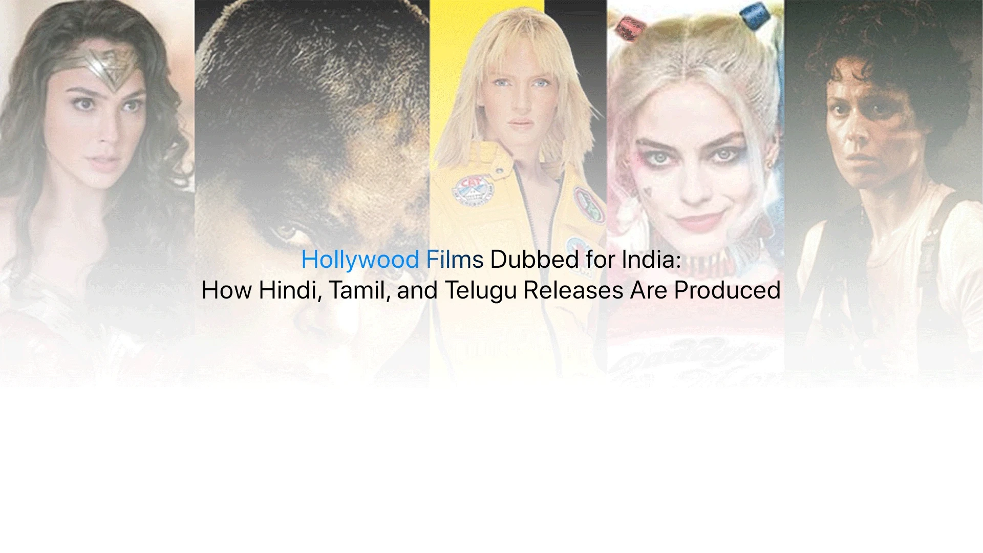 Hollywood films dubbed for India Hindi Tamil Telugu localization pipeline for theatrical and OTT release