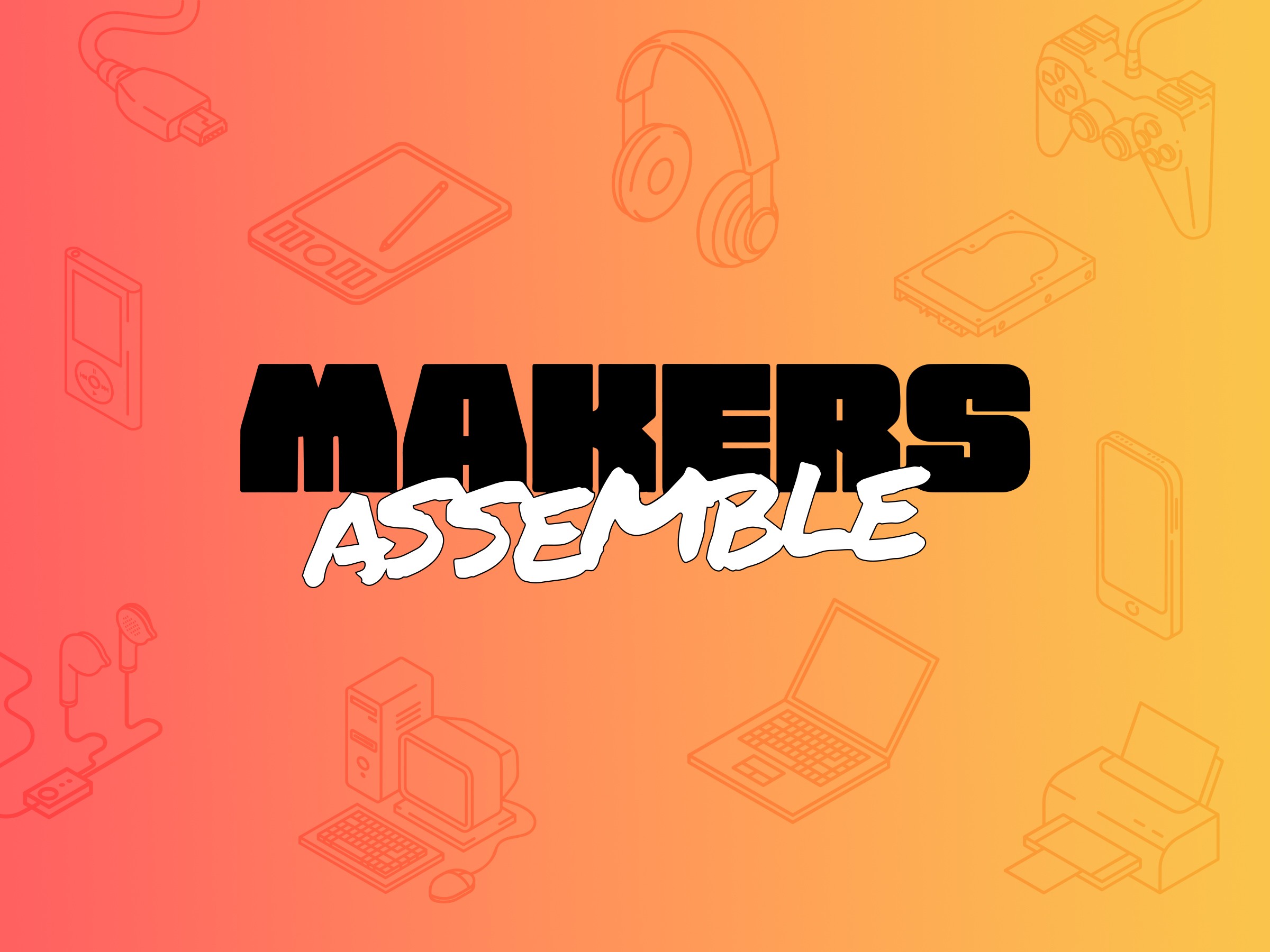 Makers Assemble