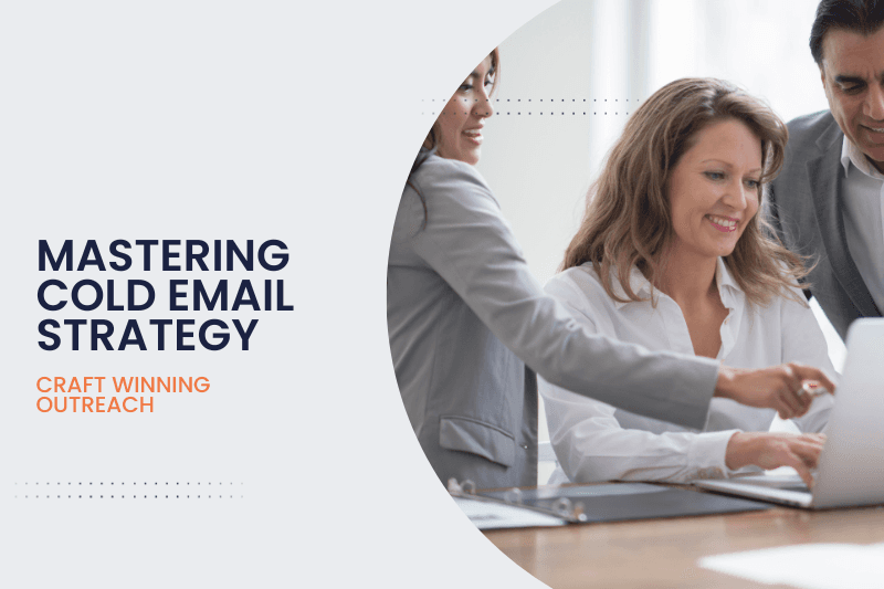 Mastering Cold Email Strategy: The Agency's Guide to Crafting Winning Outreach