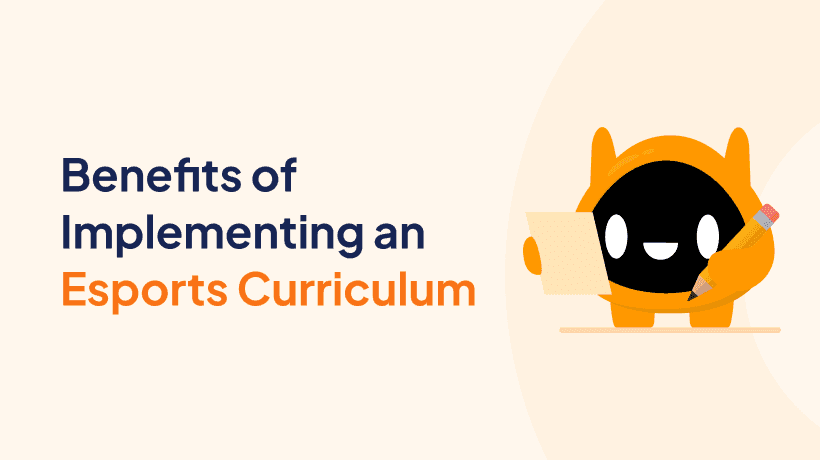 An image of Gameplan mascot, Bob, with a pen and paper. The text "Benefits of Implementing an Esports curriculum" to the left.