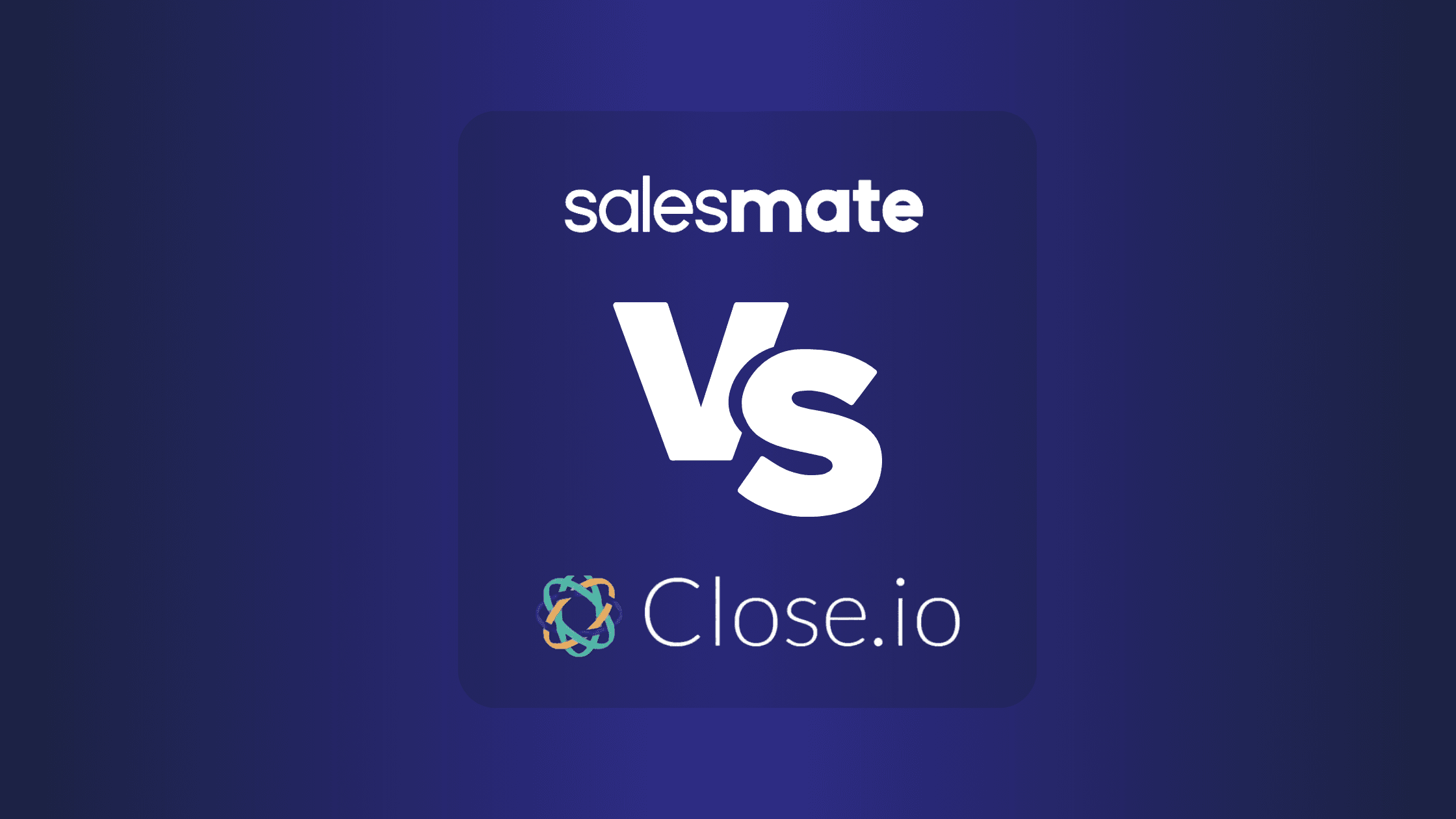 Salesmate vs Close