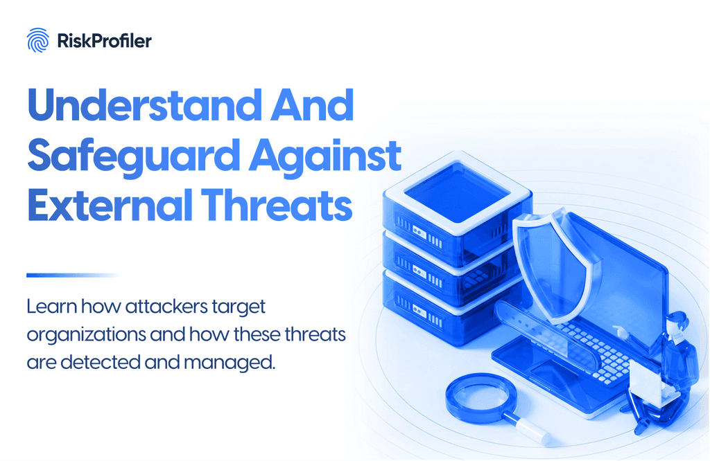 Understand and safeguard against external threats - RiskProfiler