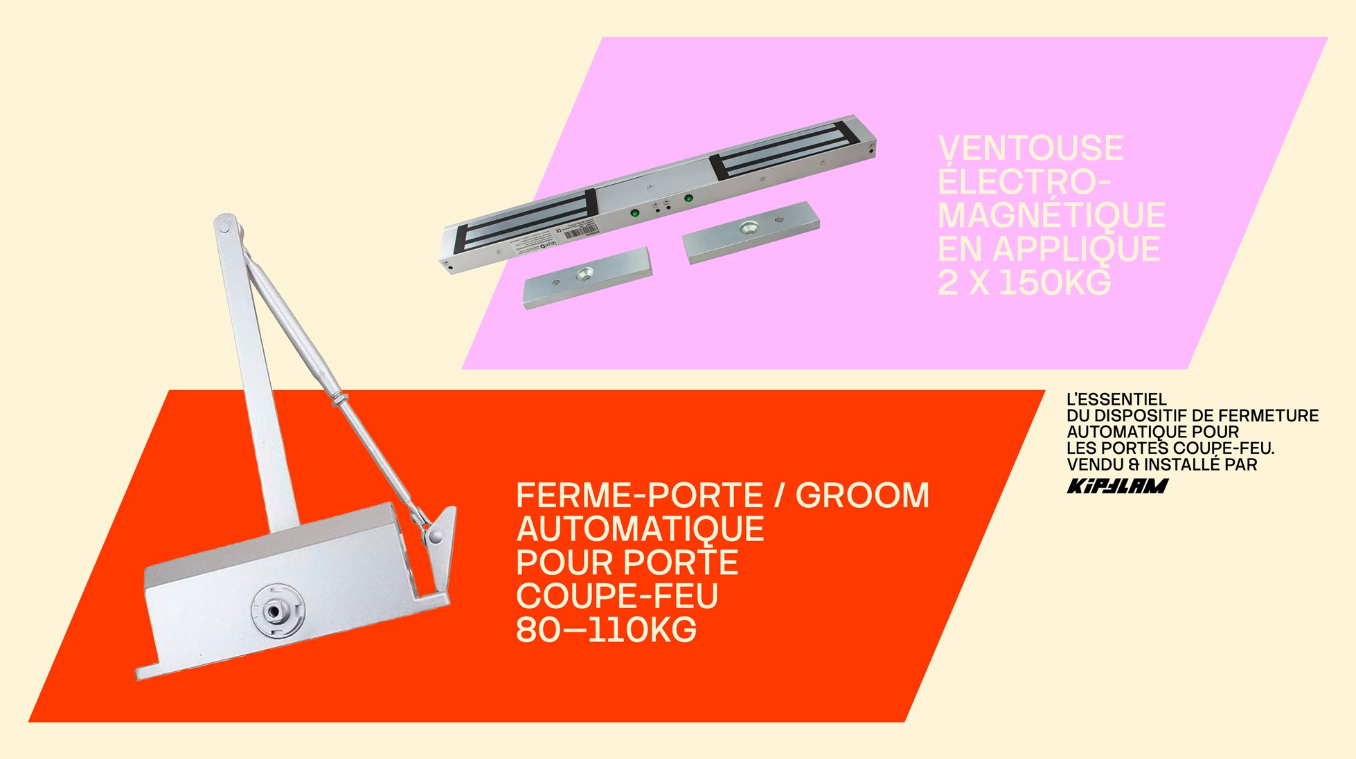 Ferme-porte et ventouse électro-magnétique.