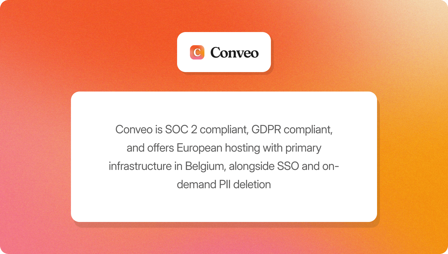 "Conveo logo above a description of the platform being SOC 2 compliant, GDPR compliant, offering European hosting with primary infrastructure in Belgium, alongside SSO and on-demand PII deletion"