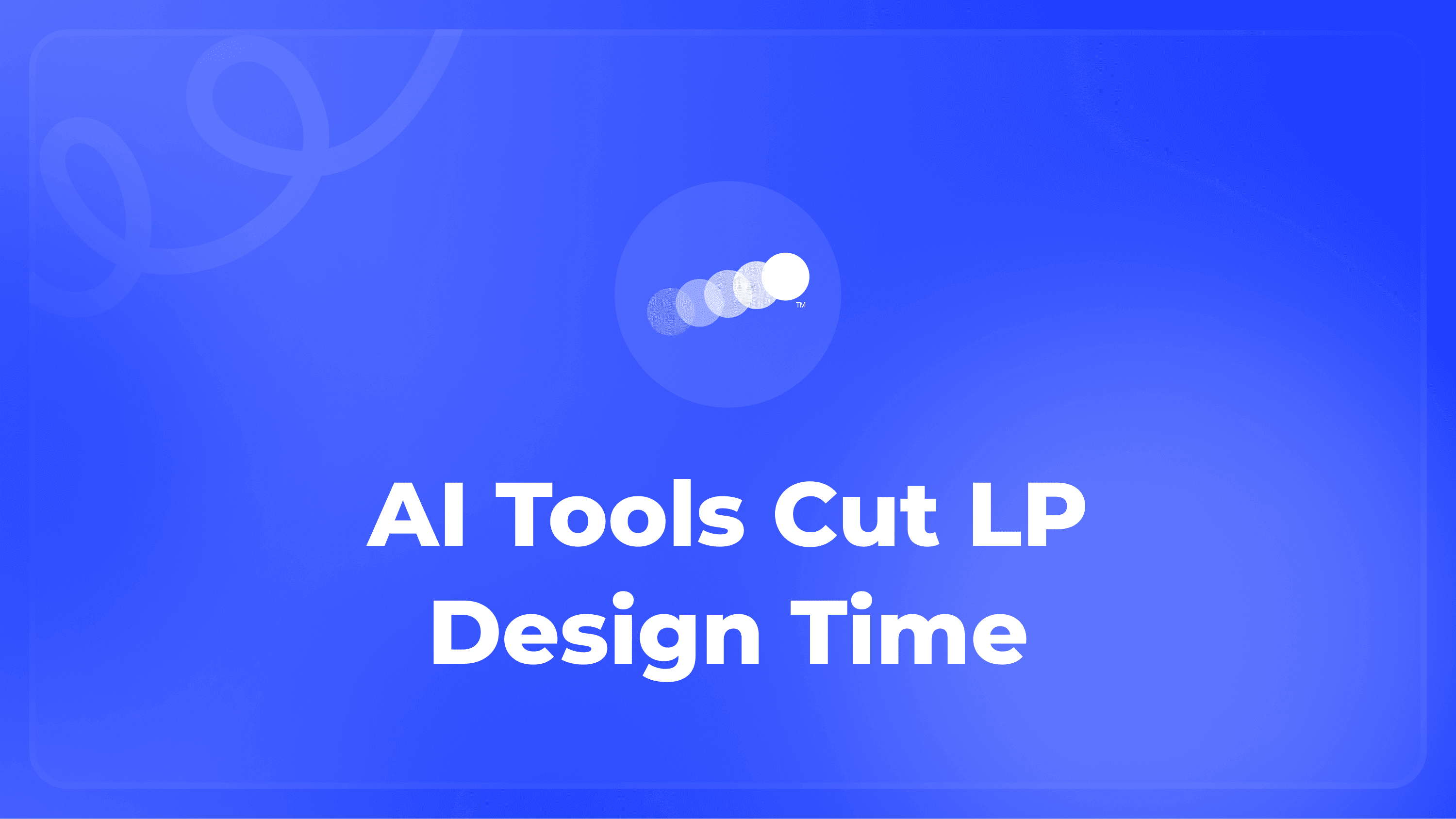 How AI Tools Cut Landing Page Design Time Featured