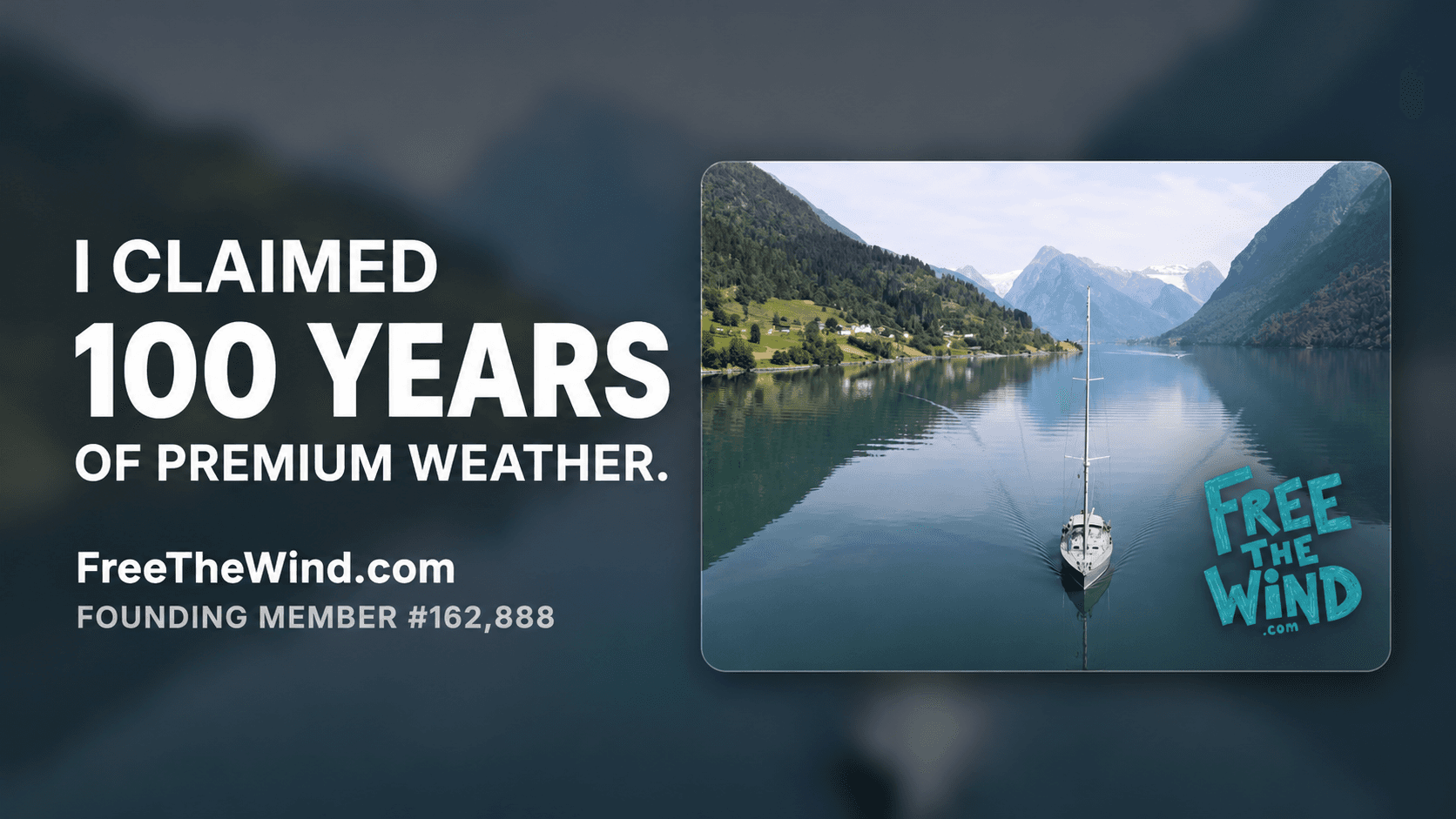 Free the Wind graphic featuring a sailboat in a mountain fjord and the text “I claimed 100 years of premium weather”