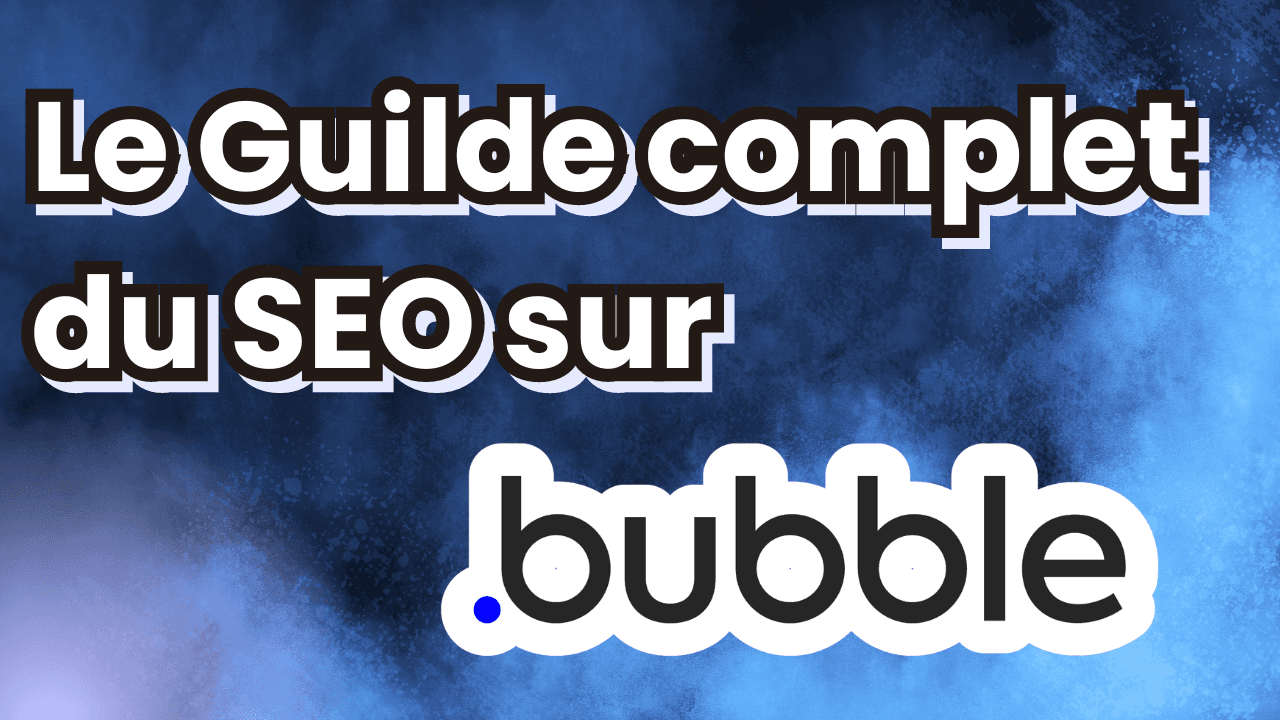 Comment optimiser le SEO de son app Bubble - Cover