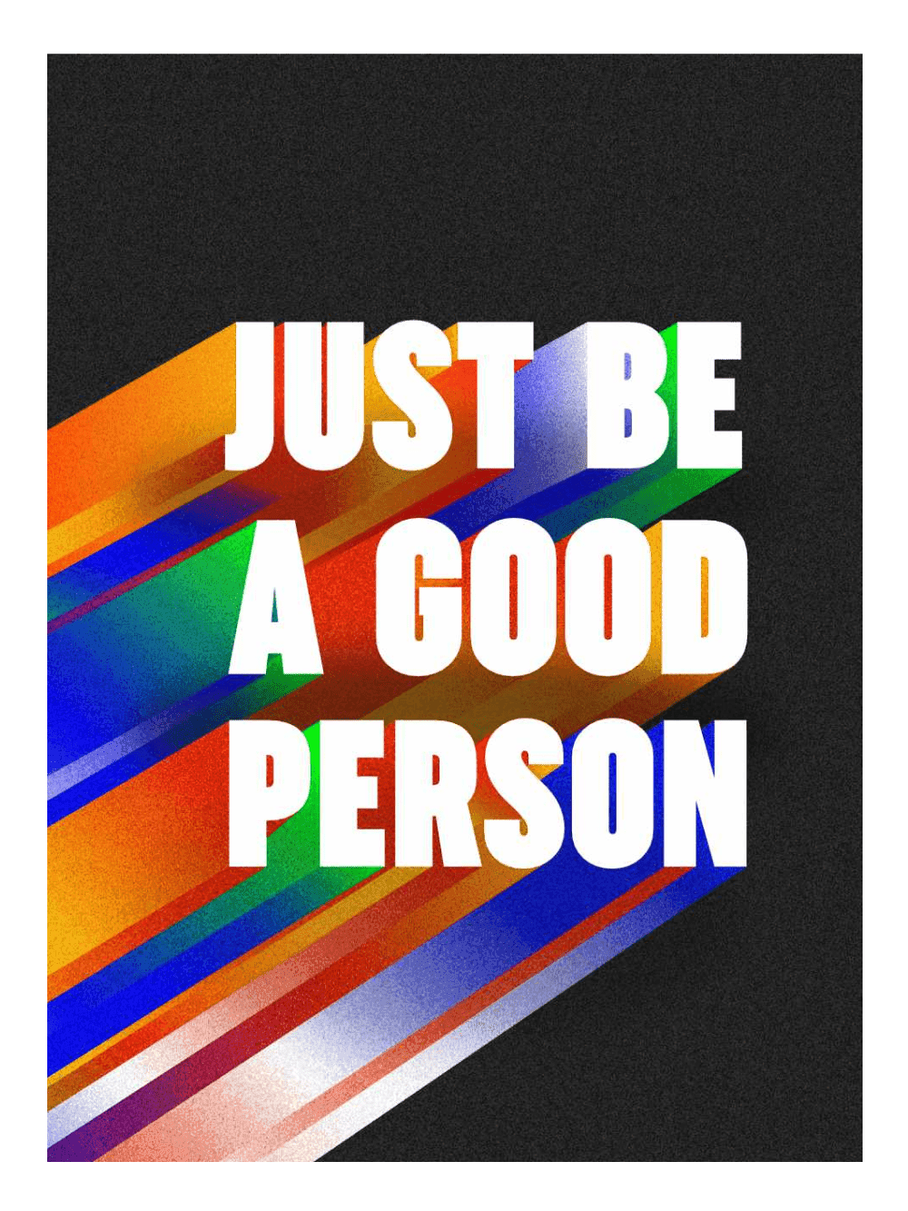 Just Be A Good Person 18x18