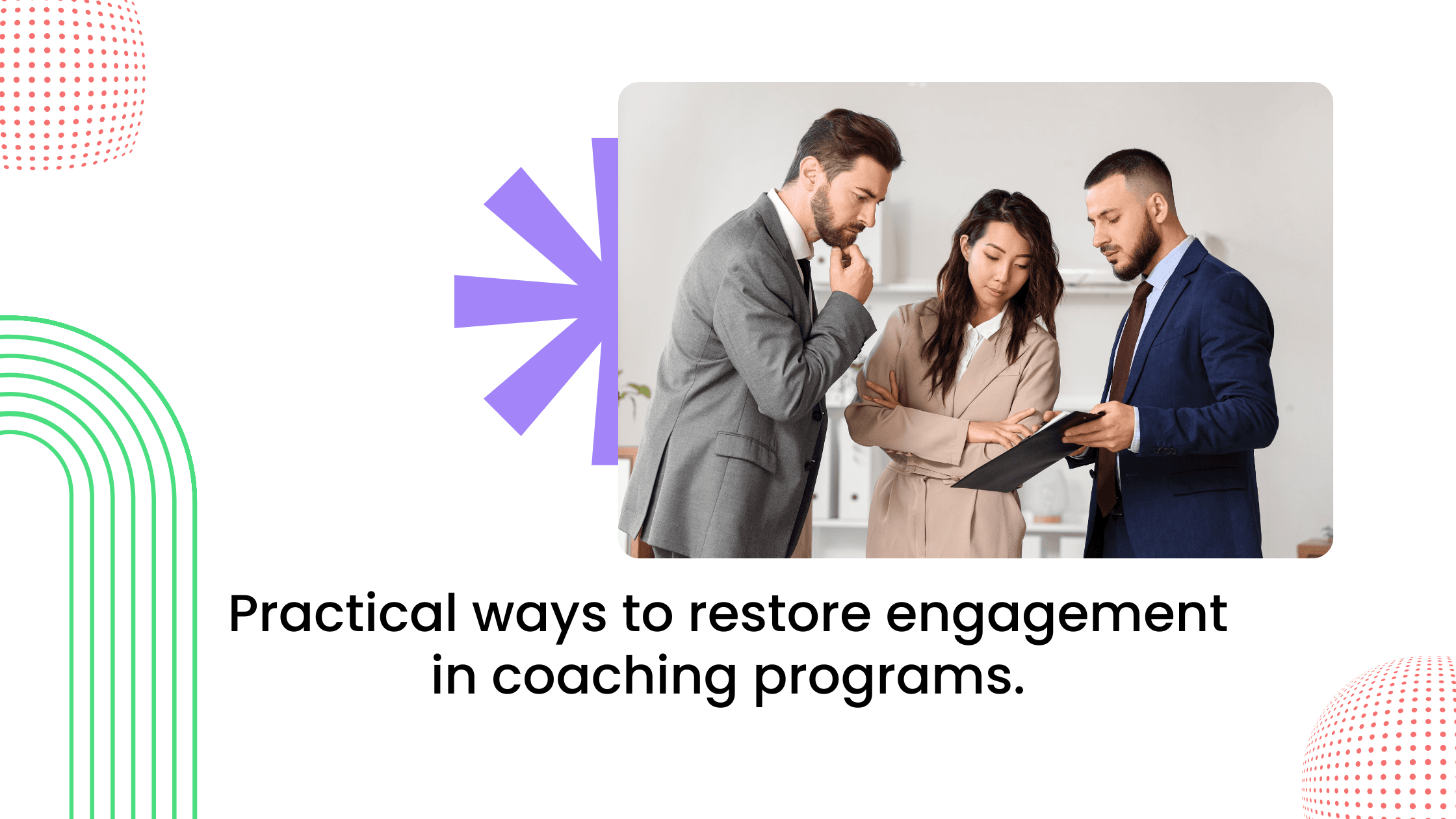 Coach reviewing notes with clients during a meeting, showing practical ways to restore engagement in coaching programs.