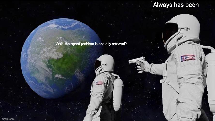 Agent vs Retrieval problem