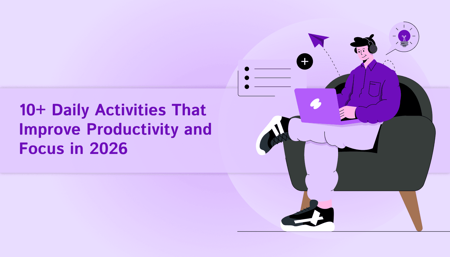 10+ Daily Activities That Improve Productivity and Focus in 2026
