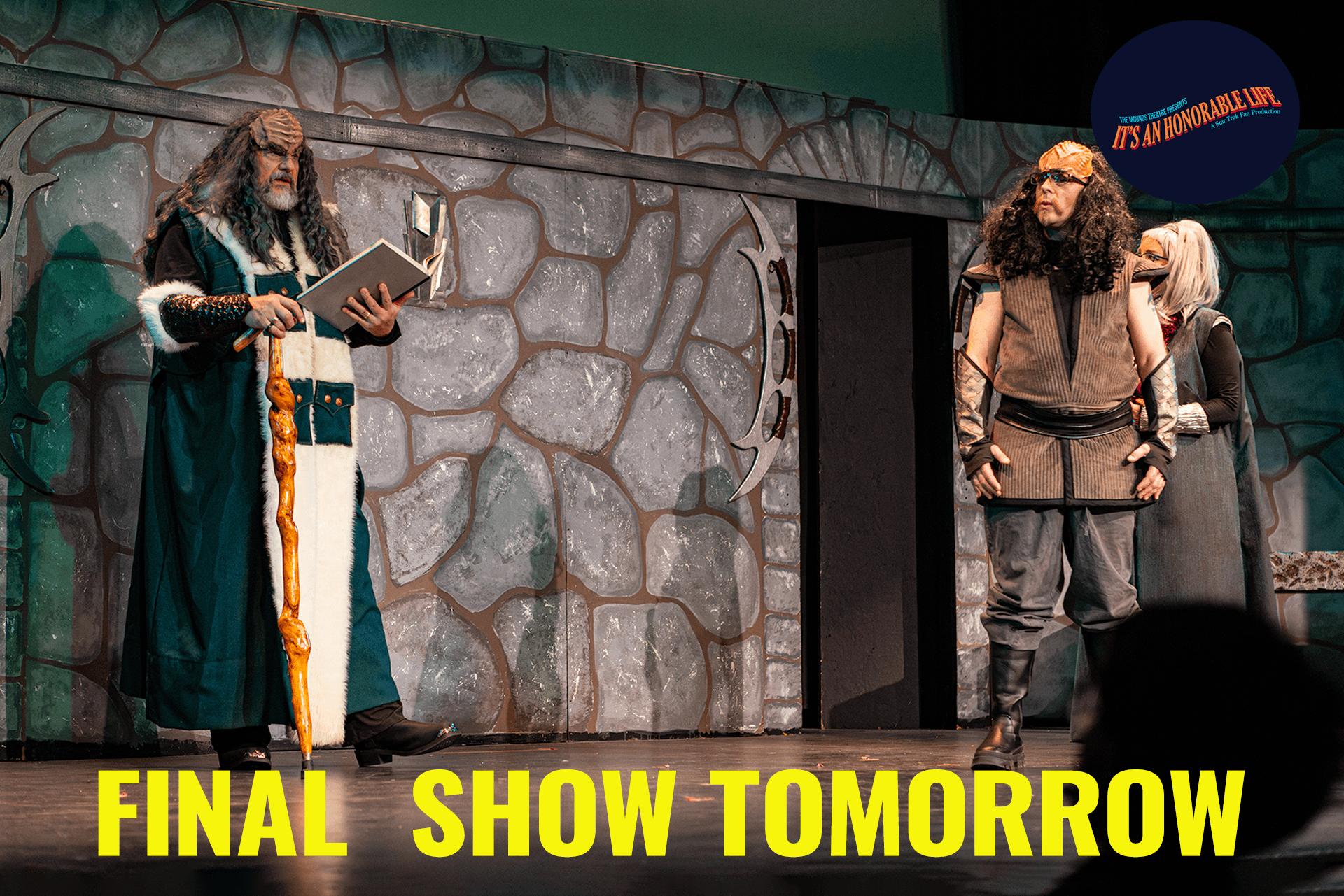 Klingon cosplayers perform a stage play titled It's an Honorable Life with yellow text reading Final Show Tomorrow.