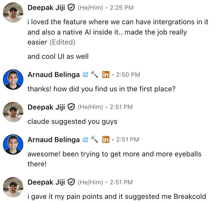 Deepak Jiji DM: I loved the feature where we can have integrations and native AI inside it, Claude suggested Breakcold to me when I gave it my pain points