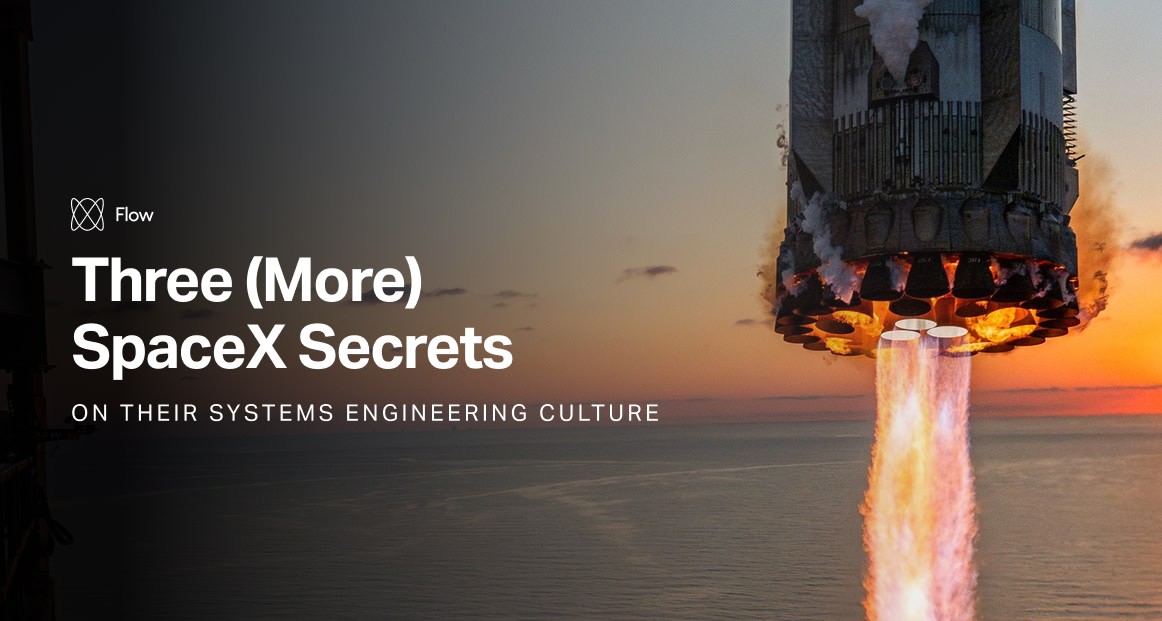 Three (More) SpaceX Secrets on Systems Engineering Culture