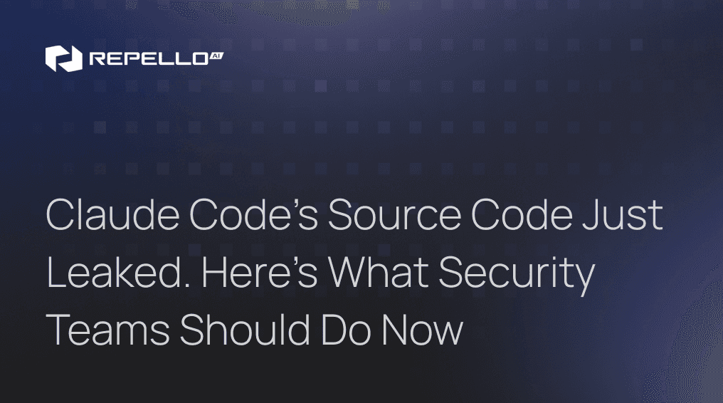 Claude Code's Source Code Just Leaked. Here's What Security Teams Should Do Now