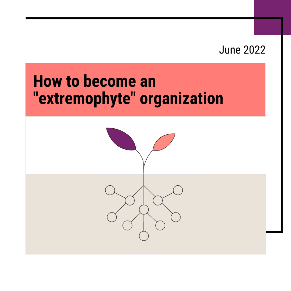 How to Become An "Extremophyte" organization