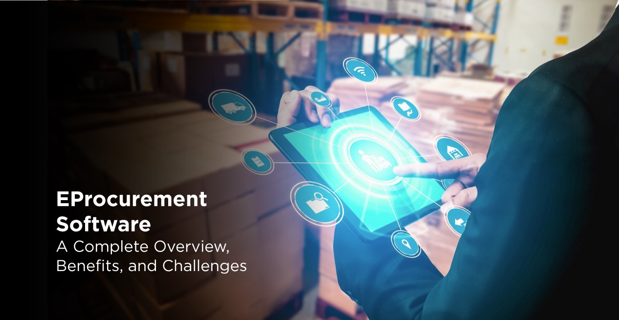 EProcurement Software: A Complete Overview, Benefits, and Challenges