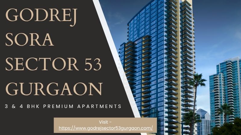 Godrej​‍​‌‍​‍‌​‍​‌‍​‍‌ Sora Sector 53 Gurgaon