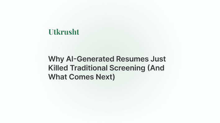 Why AI-Generated Resumes Just Killed Traditional Screening (And What Comes Next)