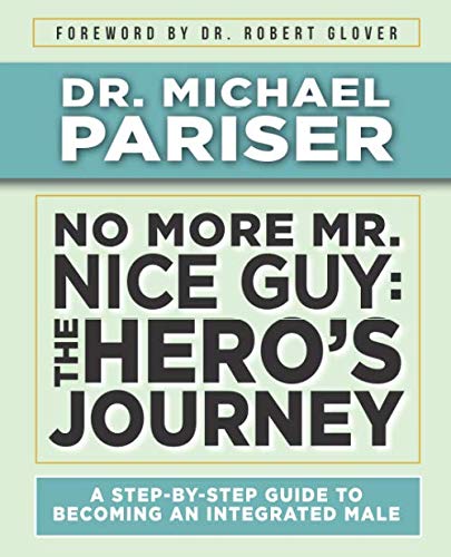 No More Mr. Nice Guy: The Hero's Journey workbook by Dr. Michael Pariser book