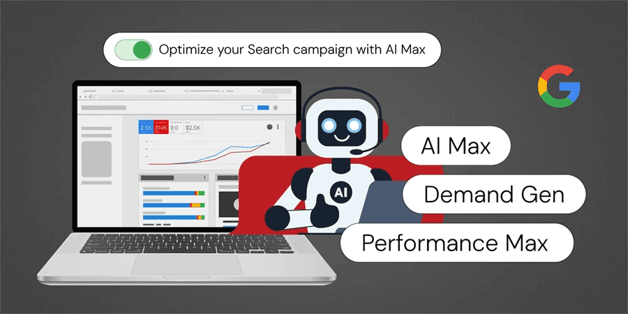 A robot next to a computer with AI responses like AI Max, Demand Gen, Performance Max in bubbles.