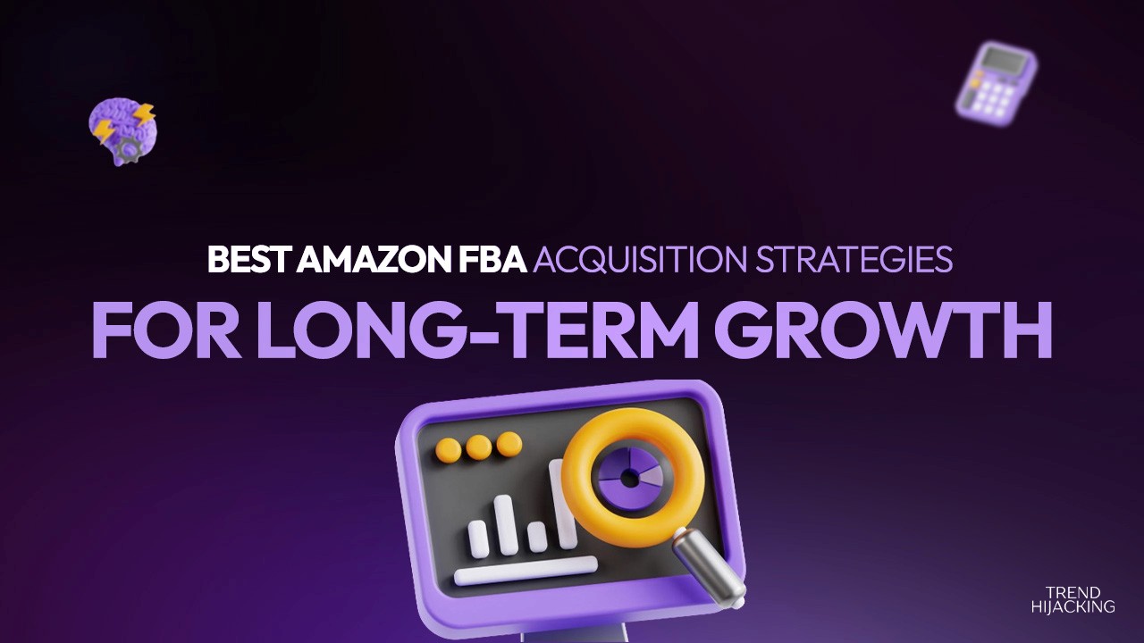 Amazon FBA Acquisition Strategies