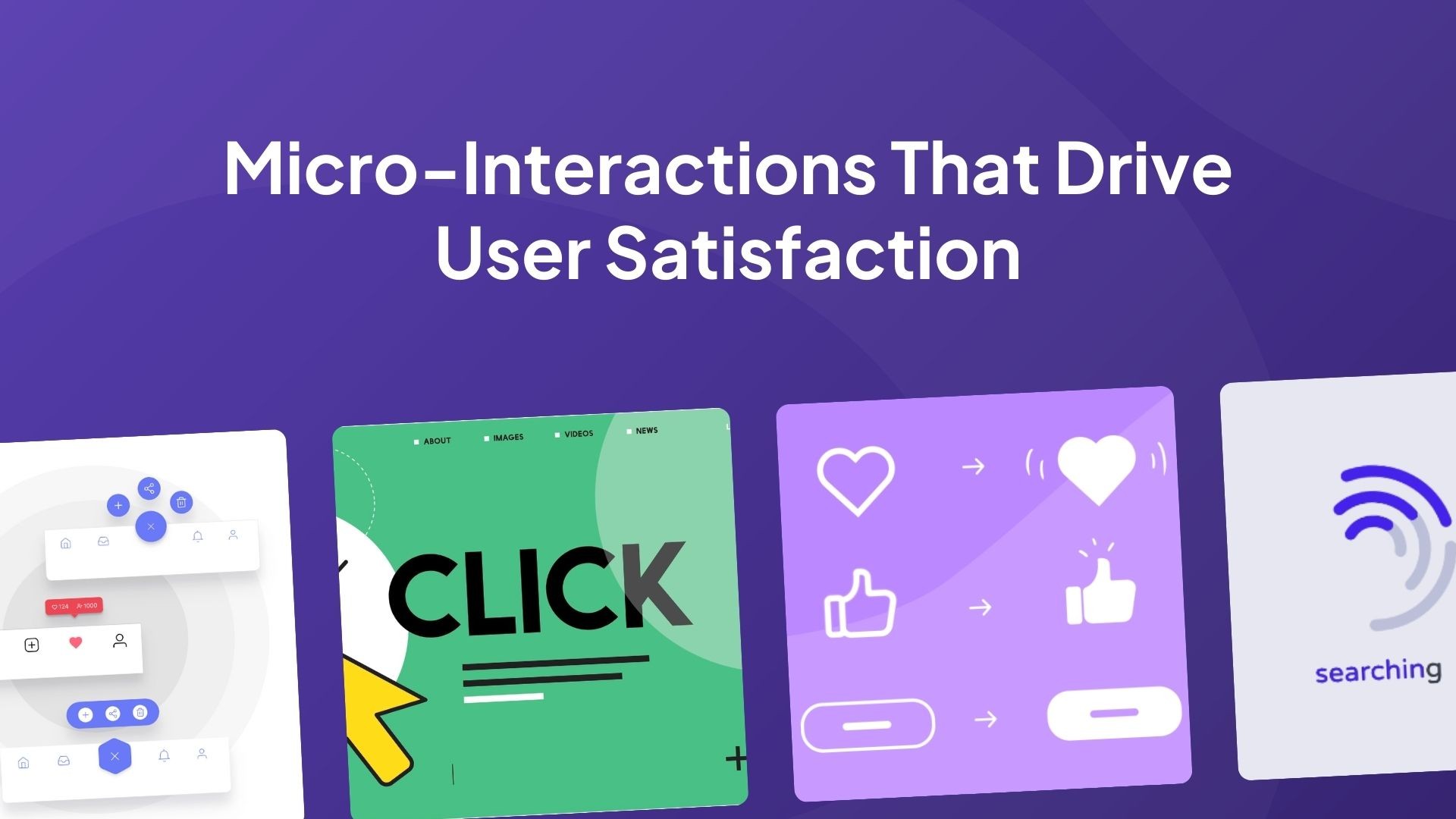 Making Every Click Count: Micro-Interactions That Drive User Satisfaction