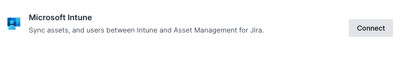 Microsoft Intune integration card, providing an overview of its function to sync assets and users with Asset Management for Jira, and a 'Connect' button to initiate setup.