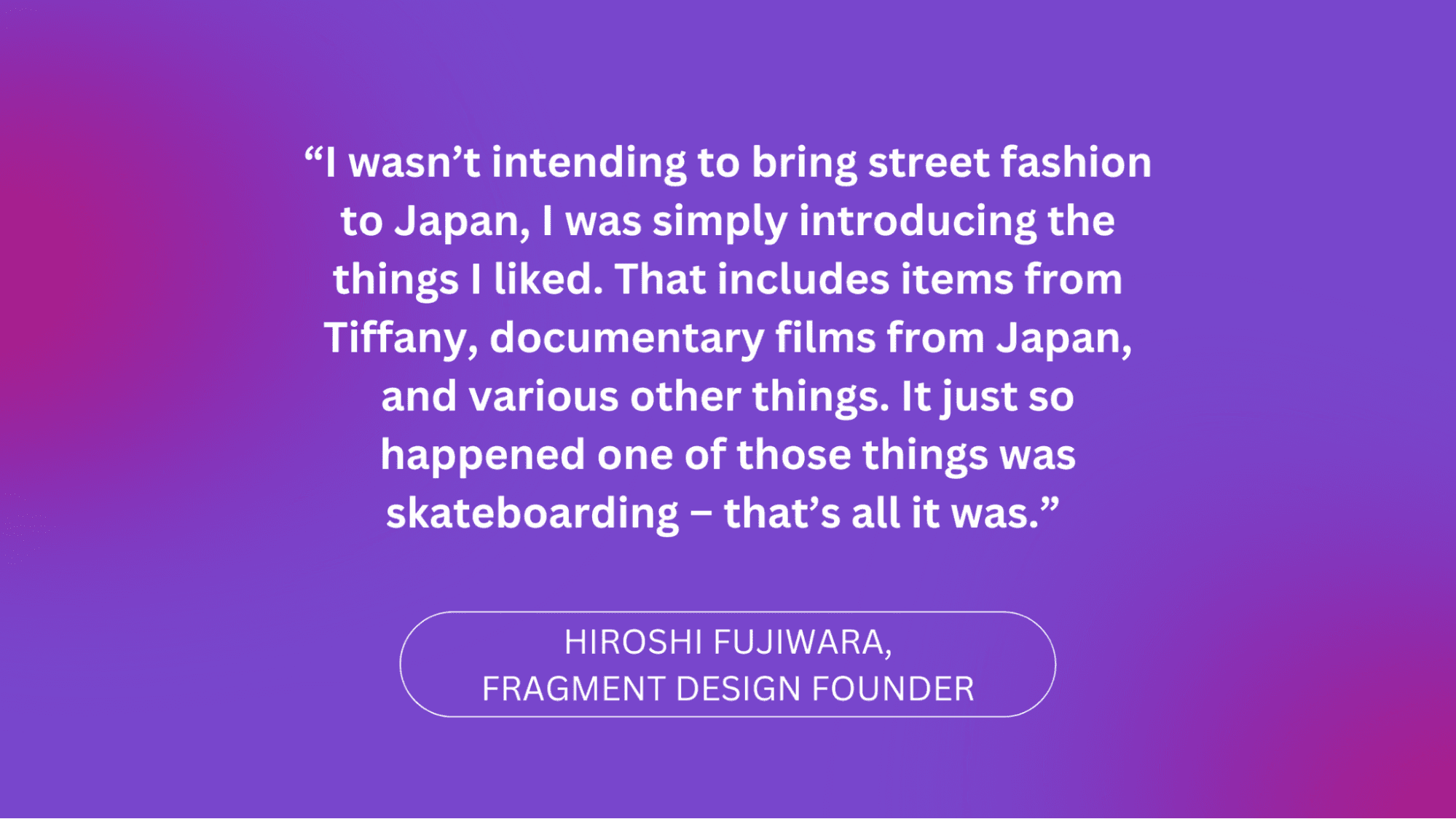 quote card for hiroshi fujiwara