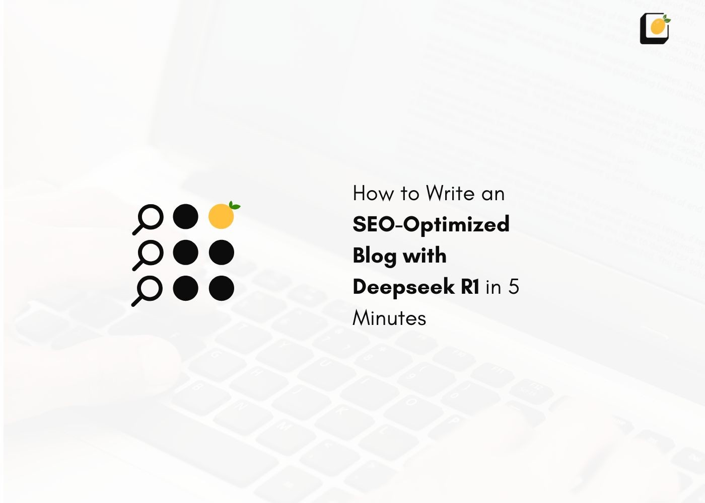 How to Write an SEO-Optimized Blog with Deepseek R1 in 5 Minutes