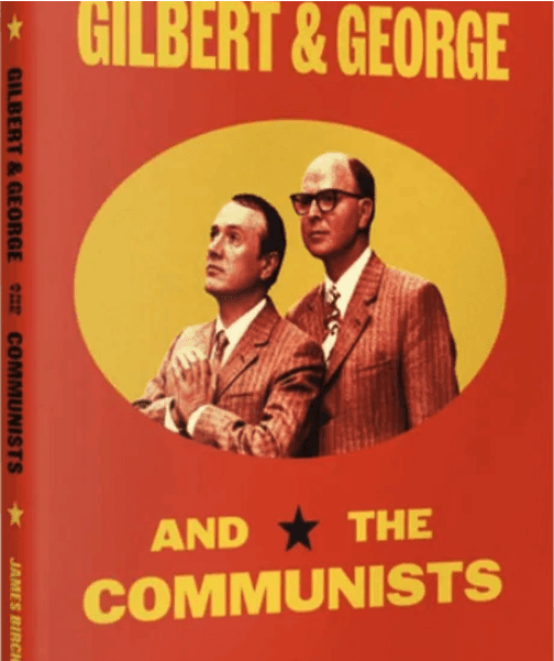 Gilbert & George and the Communists