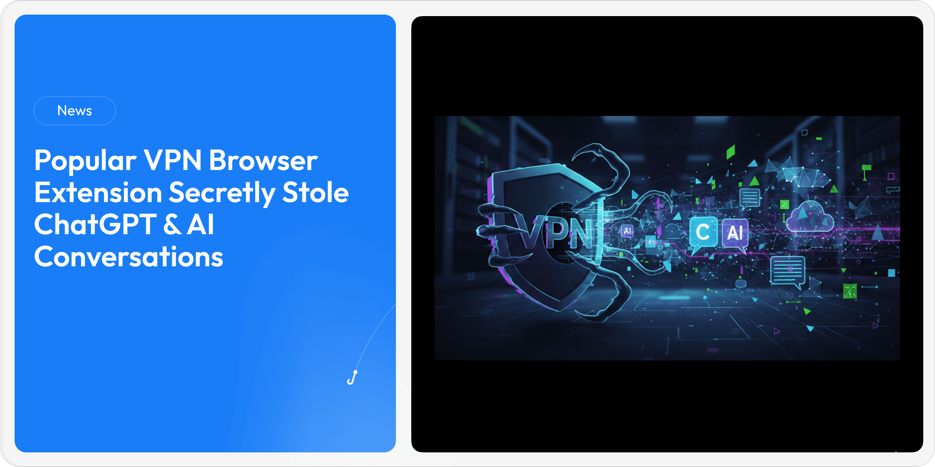 Popular VPN Browser Extension Secretly Stole ChatGPT & AI Conversations