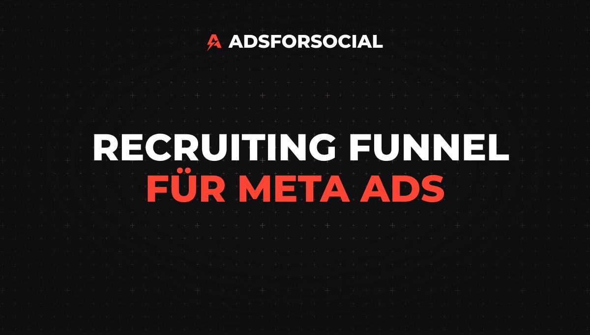 Perfekter Recruiting Funnel für Meta Ads: So gewinnst du Talente