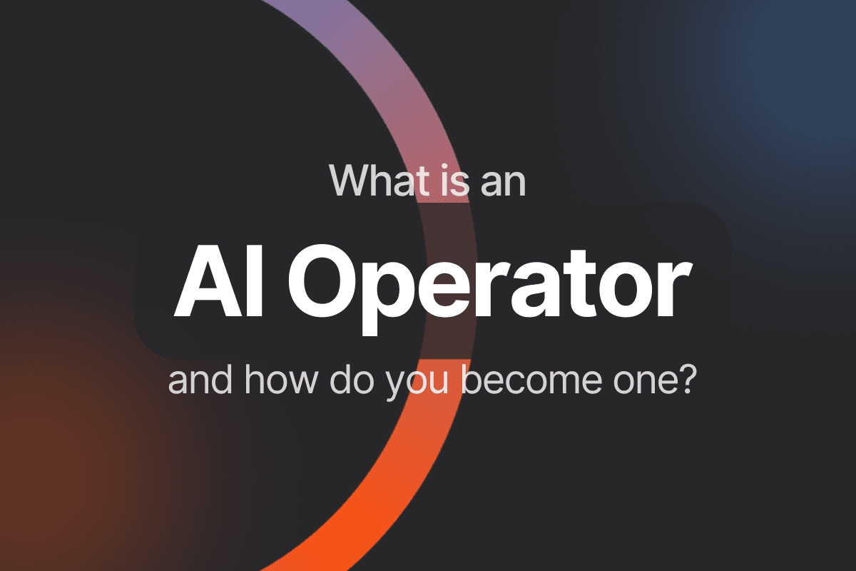 Thumbnail for "What is an AI Operator and how do you become one?" blog post.