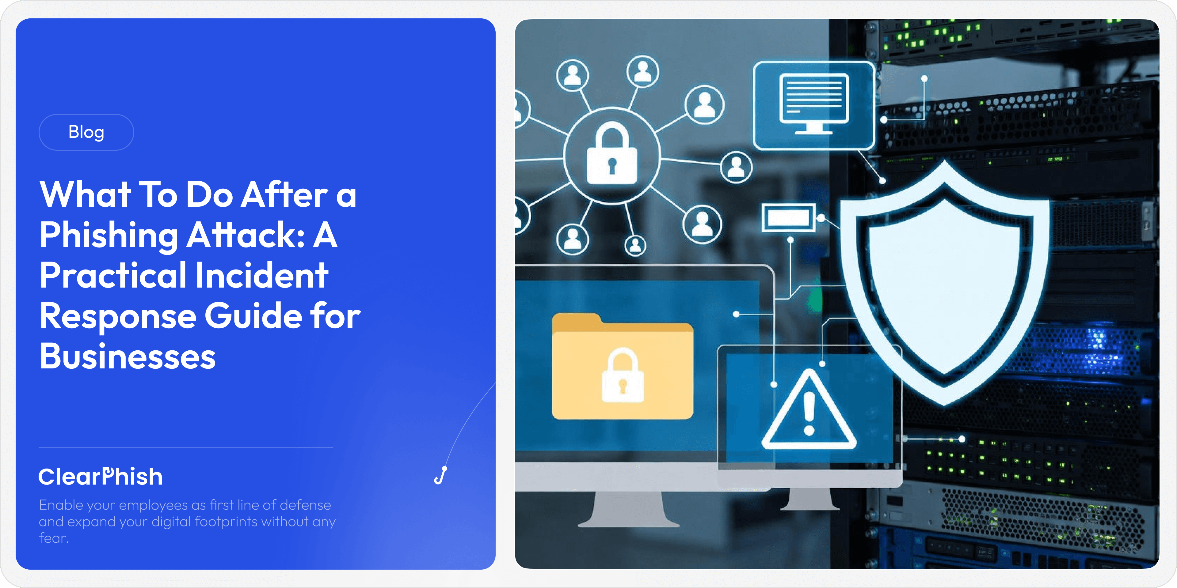 What To Do After a Phishing Attack: A Practical Incident Response Guide for Businesses