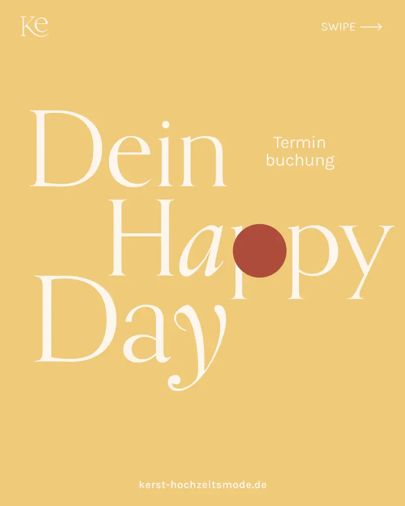 Instagram-Story-Grafik von Kerst Hochzeitsmode mit dem Schriftzug Dein Happy Day, Terminbuchungs-Hinweis und Ke-Logo auf senfgelbem Hintergrund.