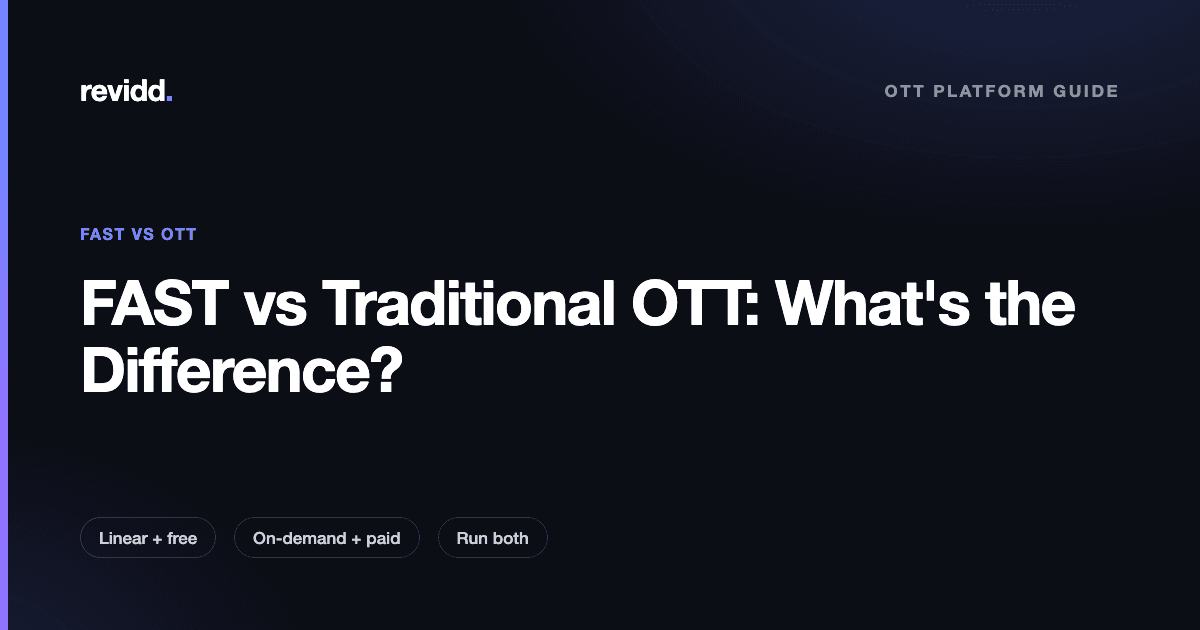 Revidd guide cover: FAST vs traditional OTT, what's the difference and which do you need
