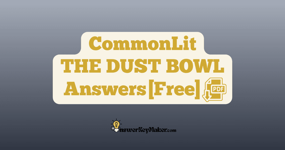 Download CommonLit THE DUST BOWL answer key PDF free for students - includes complete answers for assessment & discussion questions.