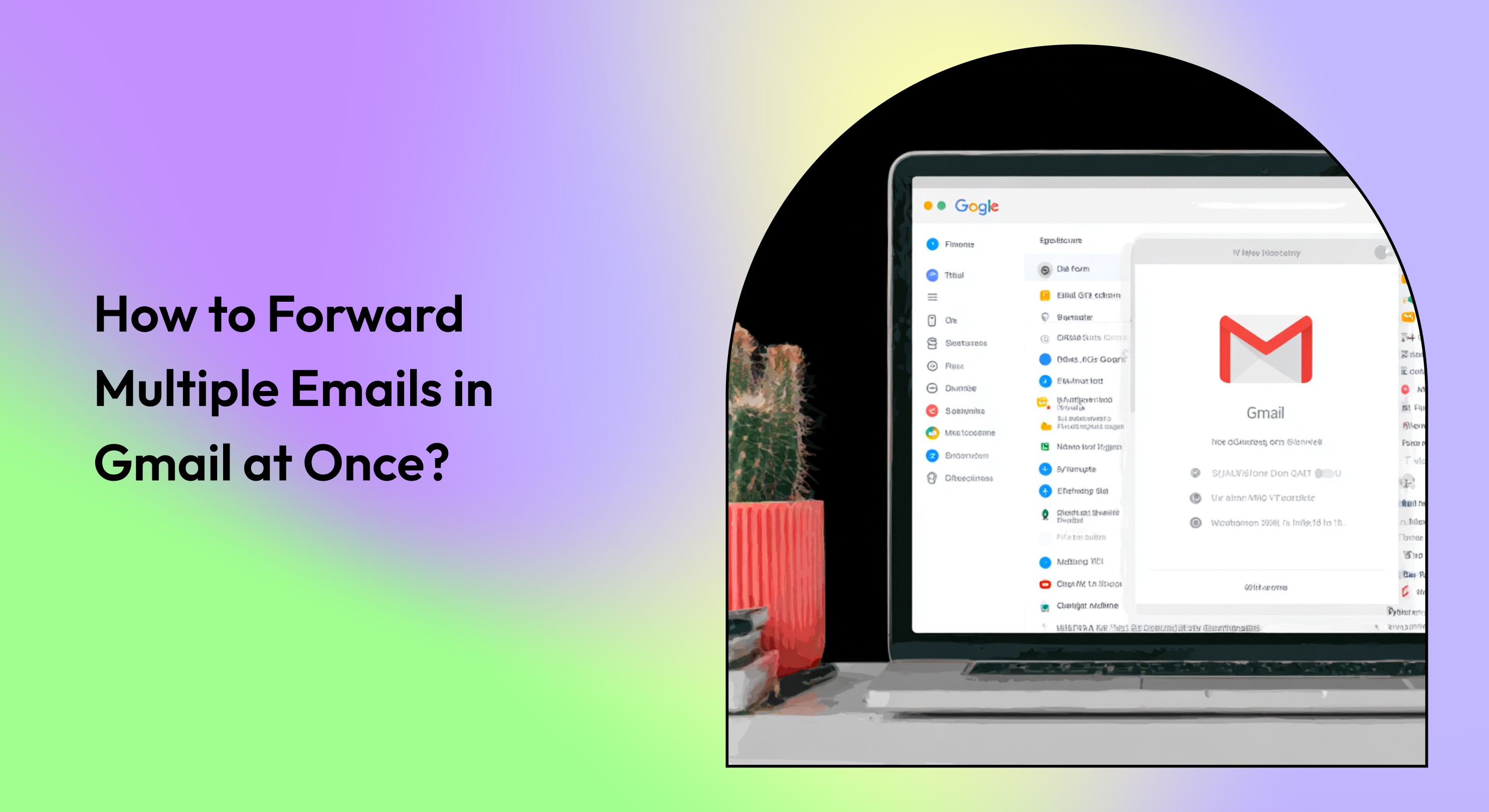 How to Forward Multiple Emails in Gmail at Once?
